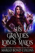 Sus grandes lobos malos