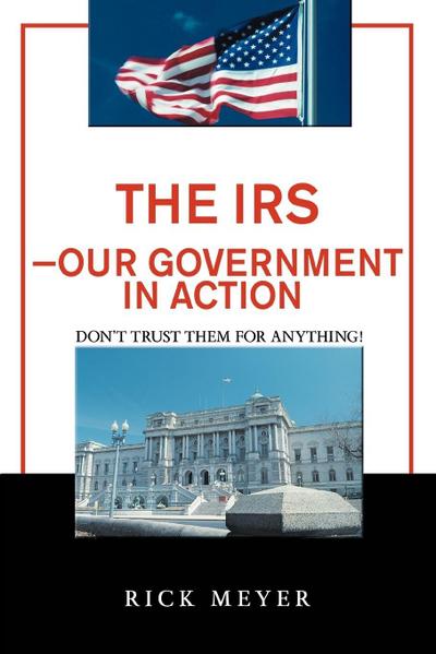 The IRS-Our Government in Action