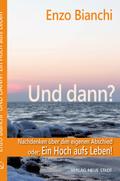 Und dann?
