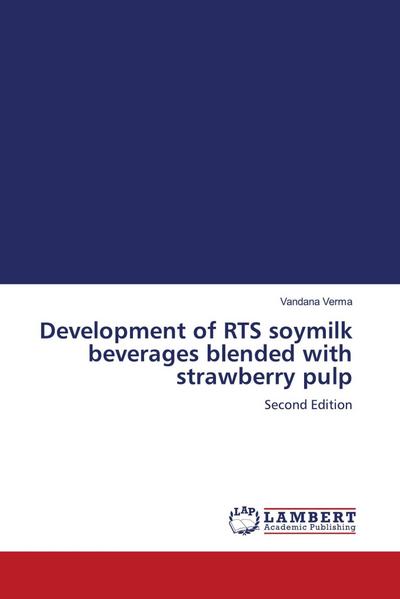 Development of RTS soymilk beverages blended with strawberry pulp