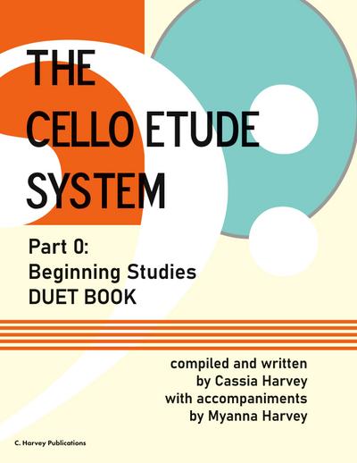 The Cello Etude System, Part 0; Beginning Studies, Duet Book