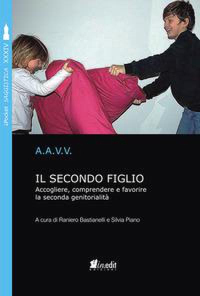 Il secondo figlio. Accogliere, comprendere e favorire la seconda genitorialità
