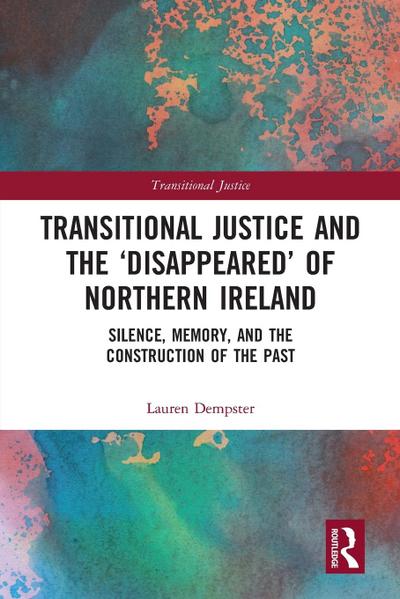 Transitional Justice and the ’Disappeared’ of Northern Ireland