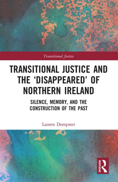 Transitional Justice and the ’Disappeared’ of Northern Ireland
