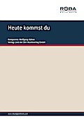 Heute kommst du