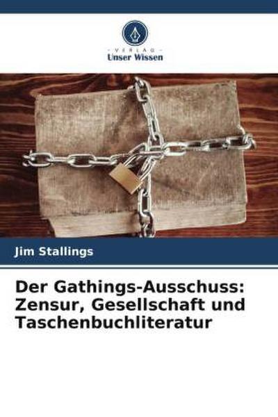 Der Gathings-Ausschuss: Zensur, Gesellschaft und Taschenbuchliteratur