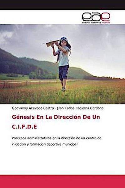 Génesis En La Dirección De Un C.I.F.D.E