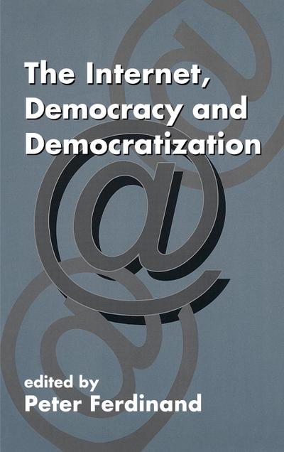 The Internet, Democracy and Democratization