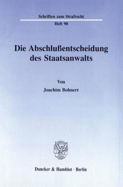 Die Abschlußentscheidung des Staatsanwalts.