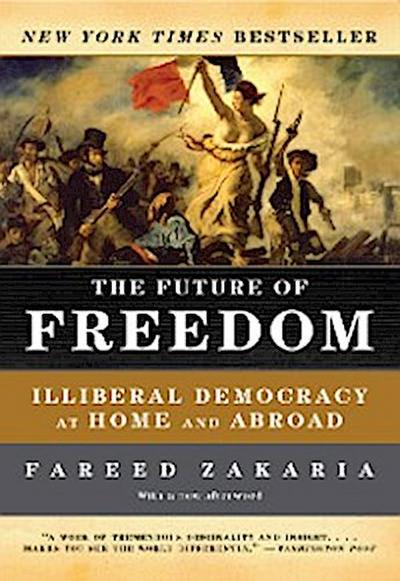 The Future of Freedom: Illiberal Democracy at Home and Abroad (Revised Edition)
