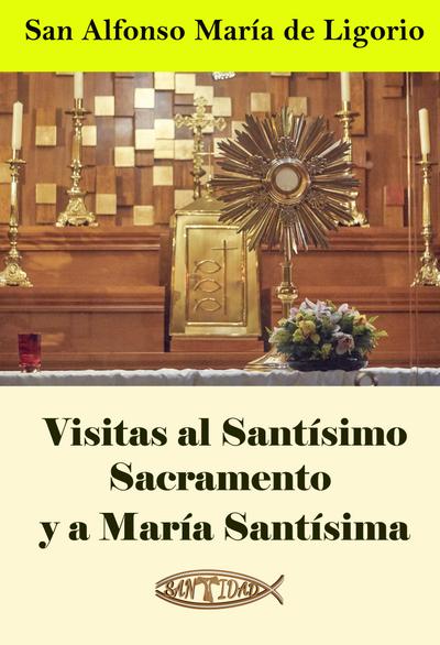 Visitas al Santísimo Sacramento y a María Santísima
