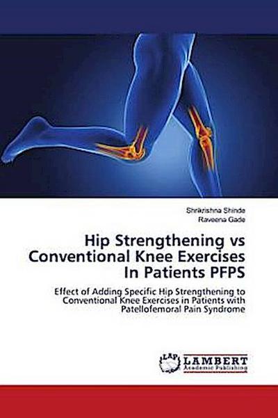 Hip Strengthening vs Conventional Knee Exercises In Patients PFPS