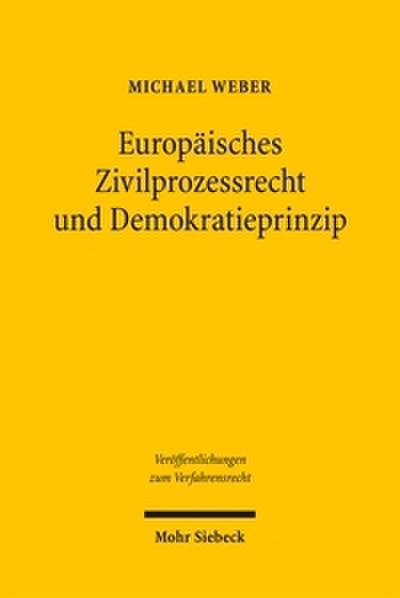 Europäisches Zivilprozessrecht und Demokratieprinzip