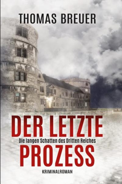 Der letzte Prozess - Die langen Schatten des Dritten Reiches