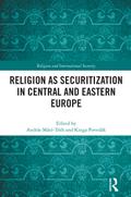 Religion as Securitization in Central and Eastern Europe