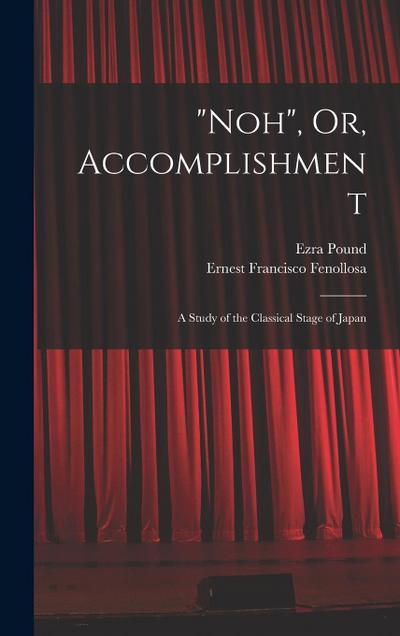 "Noh", Or, Accomplishment