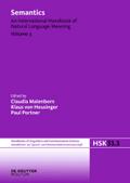 Semantics. Volume 3: An International Handbook of Natural Language Meaning (Handbücher zur Sprach- und Kommunikationswissenschaft / Handbooks of ... Communication Science [HSK], 33/3, Band 3)