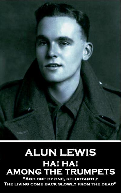 Lewis, A: ALUN LEWIS - HA HA AMONG THE T