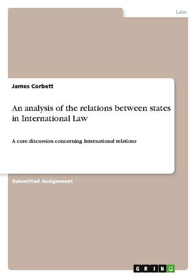 An analysis of the relations between states in International Law