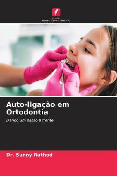 Auto-ligação em Ortodontia