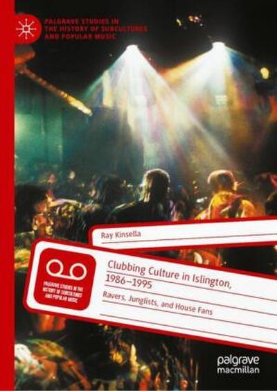 Clubbing Culture in Islington, 1986-1995