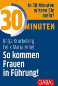 30 Minuten - So kommen Frauen in Führung!