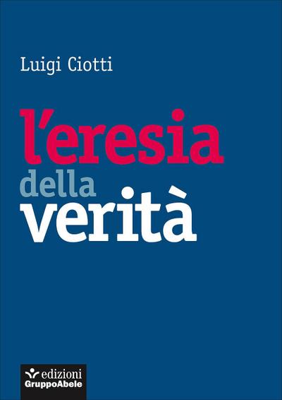 L’ eresia della verità