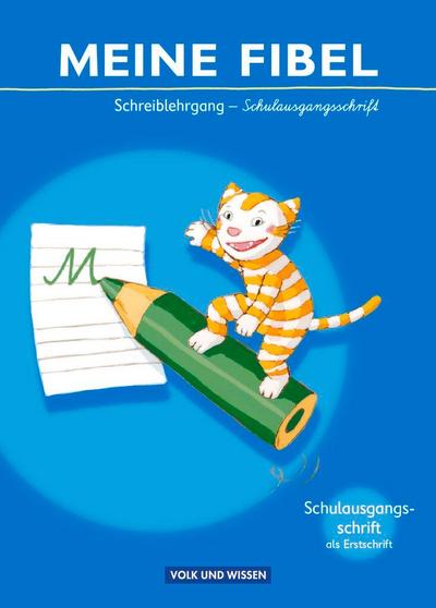 Meine Fibel 2009: Schreiblehrgang in Schulausgangsschrift