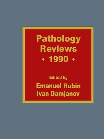 Pathology Reviews ¿ 1990