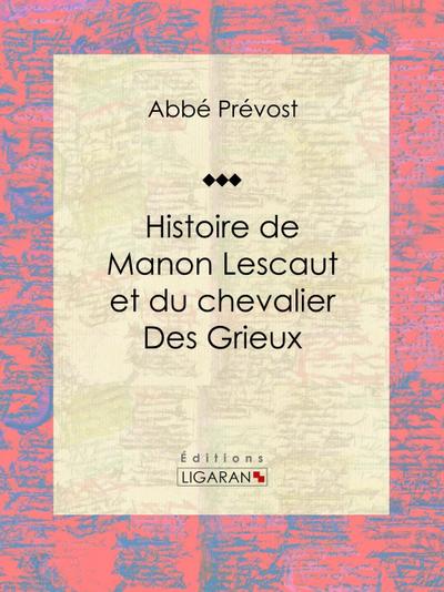 Histoire de Manon Lescaut et du chevalier des Grieux