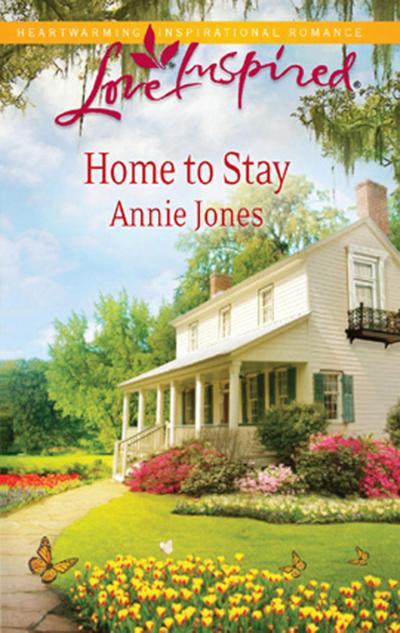 Jones, A: Home to Stay (Mills & Boon Love Inspired)