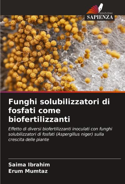 Funghi solubilizzatori di fosfati come biofertilizzanti