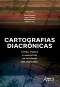 Cartografias Diacrônicas: Espaço e Assimetrias na Circulação dos Impressos