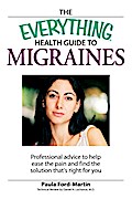 The Everything Health Guide to Migraines
