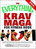 The Everything Krav Maga for Fitness Book