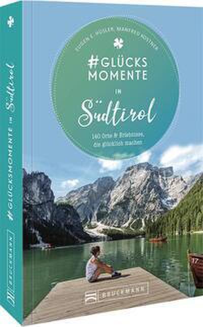 Glücksmomente in Südtirol