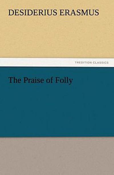The Praise of Folly