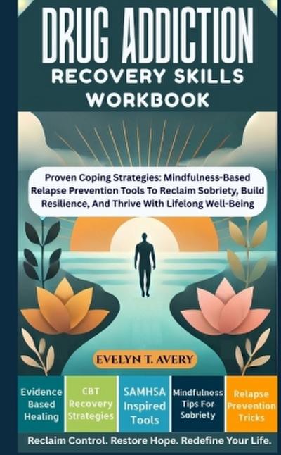DRUG ADDICTION RECOVERY SKILLS WORKBOOK
