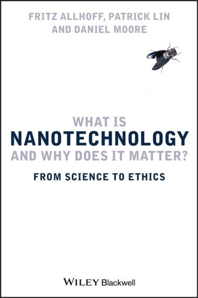 What Is Nanotechnology and Why Does It Matter?