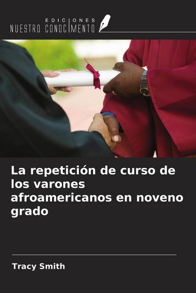 La repetición de curso de los varones afroamericanos en noveno grado