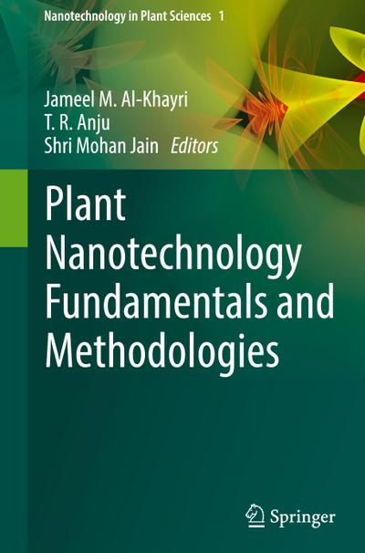 Plant Nanotechnology Fundamentals and Methodologies