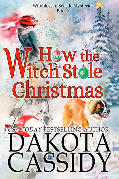 How the Witch Stole Christmas (Witchless in Seattle Mysteries, #5)