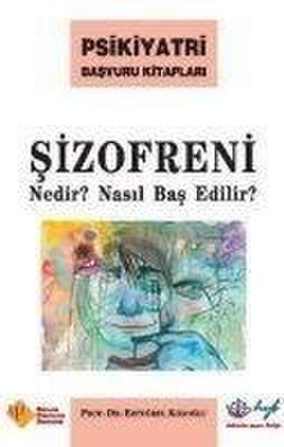 Sizofreni Nedir Nasil Bas Edilir