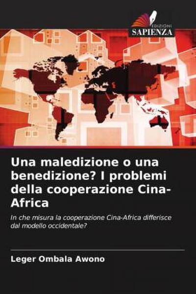 Una maledizione o una benedizione? I problemi della cooperazione Cina-Africa