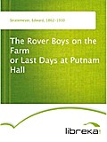 The Rover Boys on the Farm or Last Days at Putnam Hall - Edward Stratemeyer