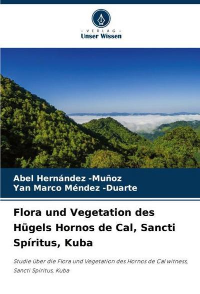 Flora und Vegetation des Hügels Hornos de Cal, Sancti Spíritus, Kuba