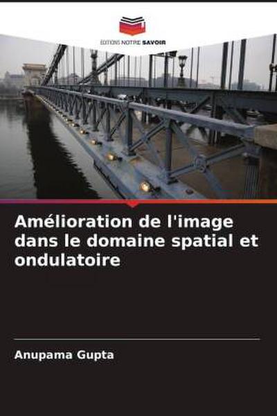 Amélioration de l’image dans le domaine spatial et ondulatoire