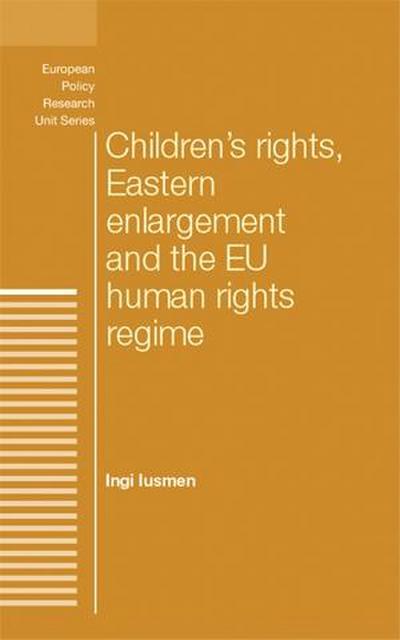 Children’s rights, Eastern enlargement and the EU human rights regime