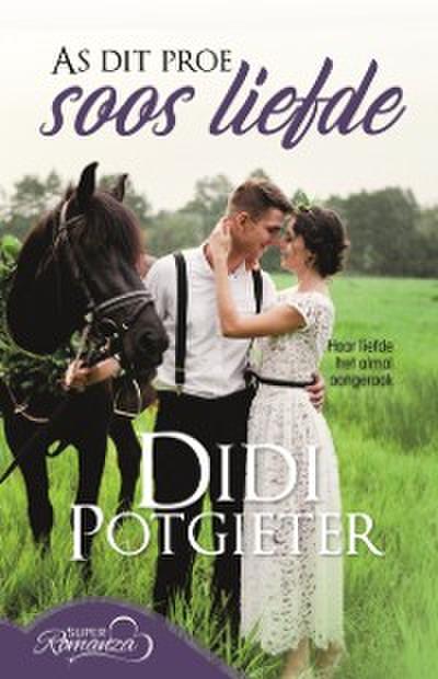 As dit proe soos liefde