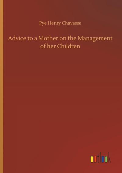 Advice to a Mother on the Management of her Children